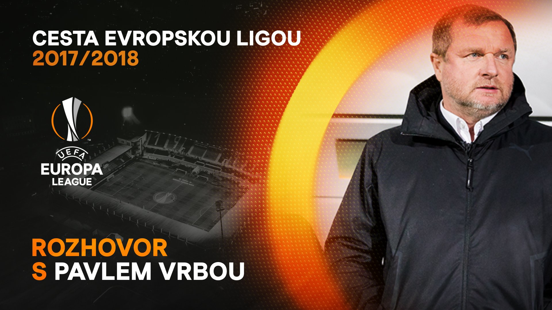 Cesta Evropskou ligou 2017/2018: Rozhovor s Pavlem Vrbou